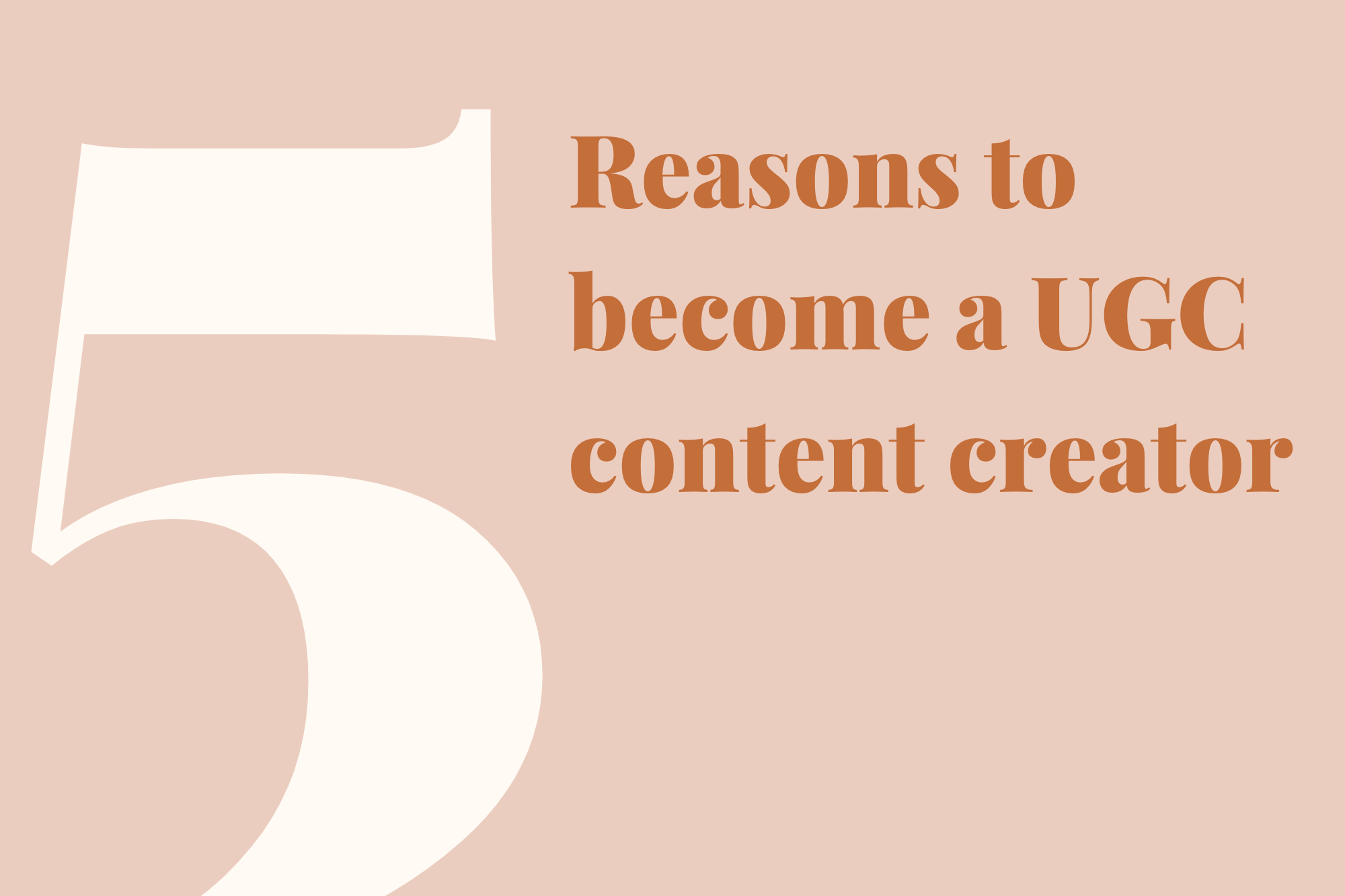 5 reasons to become an UGC content creator