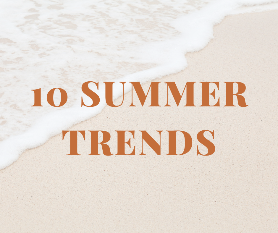 10 Summer trends everybody wants in on